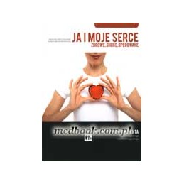 JA I MOJE SERCE - zdrowe,...