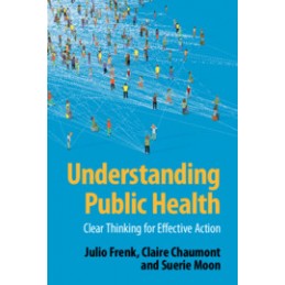 Understanding Public Health: Clear Thinking for Effective Action