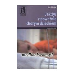 Jak żyć z poważnie chorym...