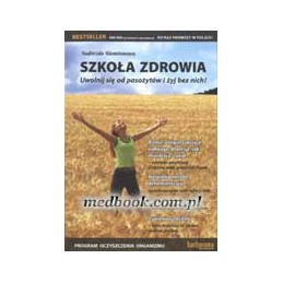 Szkoła zdrowia: Uwolnij się od pasożytów i żyj bez nich