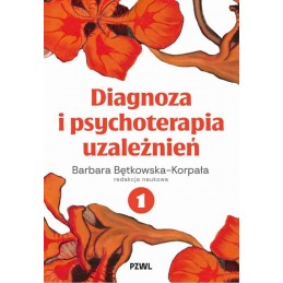 Diagnoza i psychoterapia uzależnień tom 1