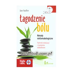 Łagodzenie bólu: metody niefarmakologiczne