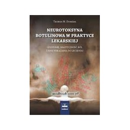 Neurotoksyna botulinowa w praktyce lekarskiej: dystonie, spastyczność i inne wskazania do leczenia