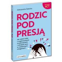 Rodzic pod presją.