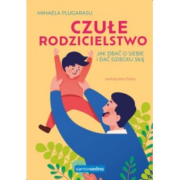 Czułe rodzicielstwo.