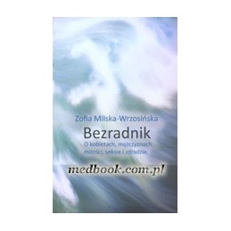 BEZRADNIK - o kobietach, mężczyznach, miłości, seksie i zdradzie