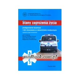 Stany zagrożenia życia - postępowanie lecznicze i leki stosowane w ratownictwie medycznym