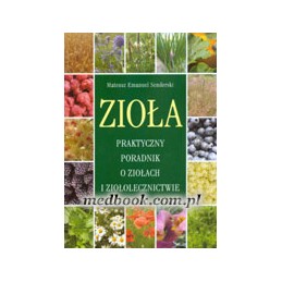ZIOŁA Praktyczny poradnik o...