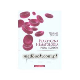 Praktyczna hematologia psów...
