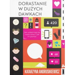 Dorastanie w dużych dawkach.