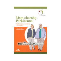 Mam chorobę Parkinsona