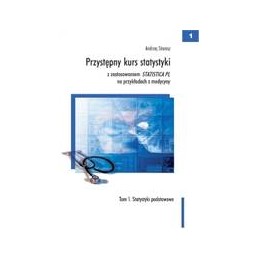 Przystępny kurs statystyki z zastosowaniem STATISTICA PL na przykładach z medycyny - TOM I