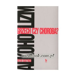 ALKOHOLIZM - grzech czy...