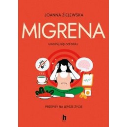 Migrena. Uwolnij się od bólu