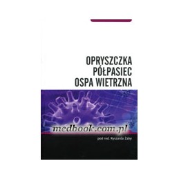 Opryszczka, półpasiec, ospa...