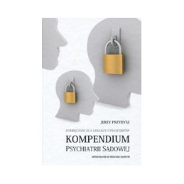 Kompendium psychiatrii sądowej - opiniowanie w procesie karnym