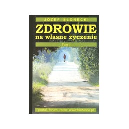 Zdrowie na własne życzenie cz. 1