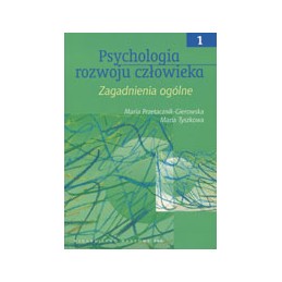 Psychologia rozwoju człowieka - część 1. Zagadnienia ogólne