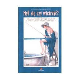 Myć się czy wietrzyć?