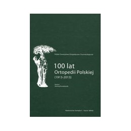 100 lat Ortopedii Polskiej