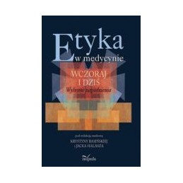 Etyka w medycynie wczoraj i...