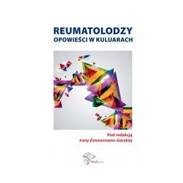 Reumatolodzy - opowieści w...