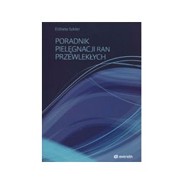 Poradnik pielęgnacji ran przewlekłych