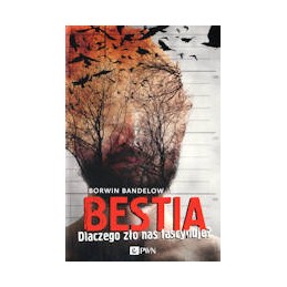 BESTIA Dlaczego zło nas...