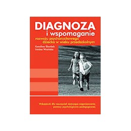 Diagnoza i wspomaganie rozwoju psychoruchowego dziecka w wieku przedszkolnym