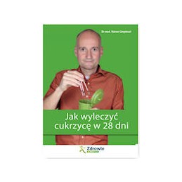 Jak wyleczyć cukrzycę w 28 dni