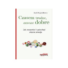 Czasem trudne, zawsze dobre