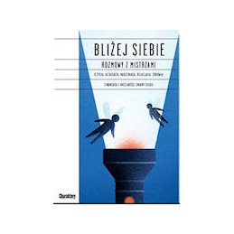 Bliżej siebie - rozmowy z...