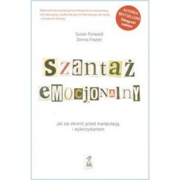 Szantaż emocjonalny. Jak...