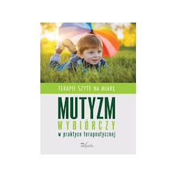 Mutyzm wybiórczy w praktyce...