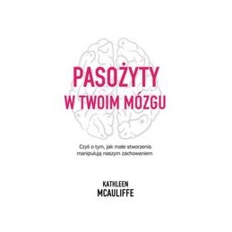 Pasożyty w twoim mózgu