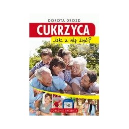 Cukrzyca. Jak z nią żyć?