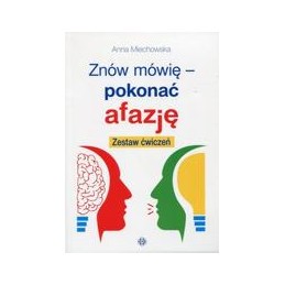 Znów mówię - pokonać afazję