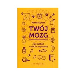 Twój mózg - jak zadbać o...