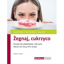Żegnaj cukrzyco. Porady dla...