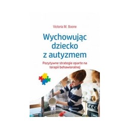 Wychowując dziecko z autyzmem