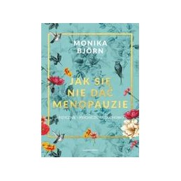 Jak się nie dać menopauzie