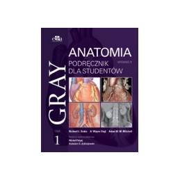 Gray Anatomia. Podręcznik dla studentów. Tom 1