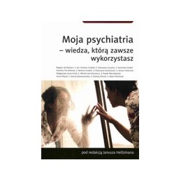 Moja psychiatria - wiedza,...