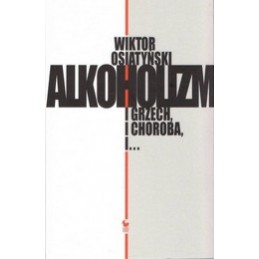 ALKOHOLIZM - i grzech, i...