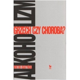 ALKOHOLIZM - grzech czy...