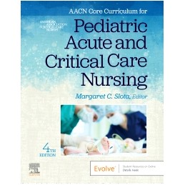 AACN Core Curriculum for Pediatric Acute and Critical Care Nursing
