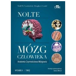 Nolte Mózg człowieka. Anatomia czynnościowa mózgowia. Tom 2