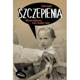 Szczepienia. Odkrycia medyczne które zmieniły świat.