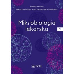 Mikrobiologia lekarska. Tom 1.