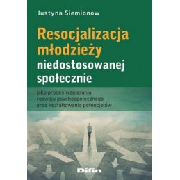 Resocjalizacja młodzieży niedostosowanej społecznie